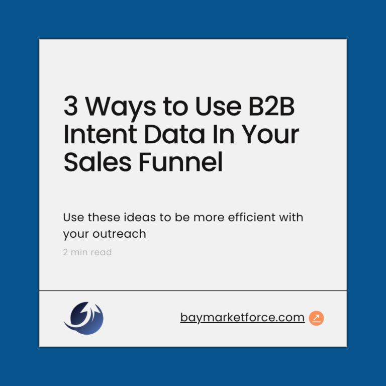 3 Ways To Use B2B Intent Data In Your Sales Funnel